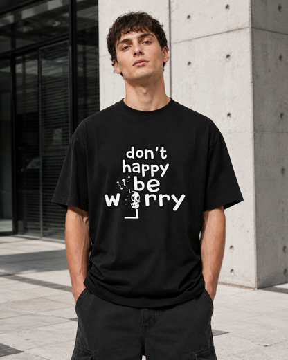 Don’t Happy, Be Worry Tshirt- Unisex Classic Crew T-Shirt