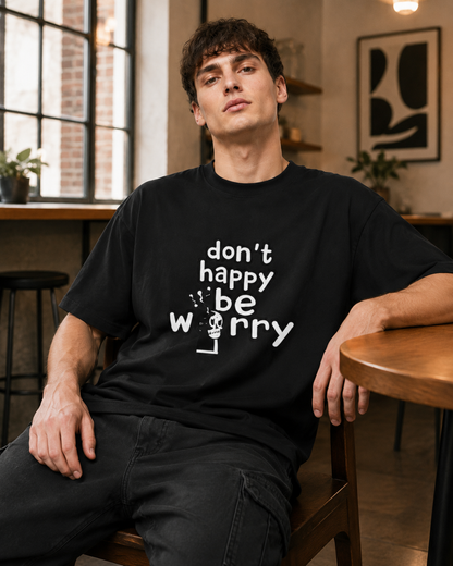 Don’t Happy, Be Worry Tshirt- Unisex Classic Crew T-Shirt