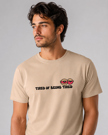 Tired of Being Tired T-shirt- Unisex Classic Crew T-Shirt
